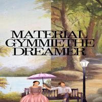 Gymmie the Dreamer - Material