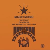 Horizon - MAGIC MUSIC - The Story of Horizon - San Antonio, TX 1977 - 84.