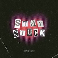 Daydream - STAY STUCK