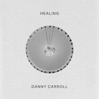 Danny Carroll - Healing