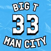 Big T - Man City (Explicit)