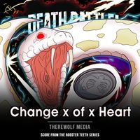 Therewolf Media - Death Battle: Change X of X Heart (From the Rooster Teeth Series)