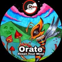 Orate - Reset Your Mind