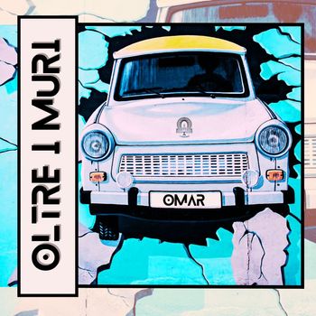 Omar - OLTRE I MURI (Explicit)