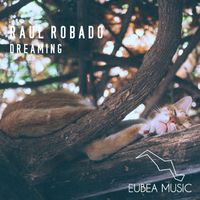 Raul Robado - Dreaming (Original Mix)
