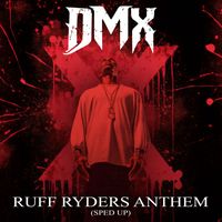 DMX - Ruff Ryders' Anthem (Re-Recorded) [Sped Up] - Single (Explicit)
