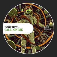 Roof Rats - Call on Me