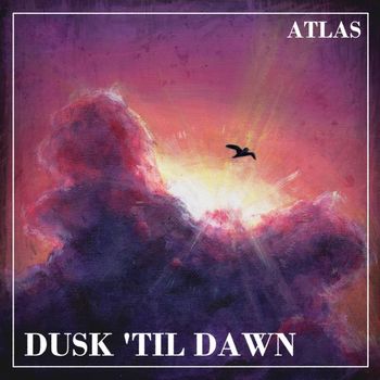 Atlas - Dusk 'Til Dawn