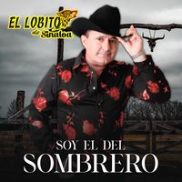 El Lobito de Sinaloa - Soy El Del Sombrero