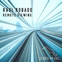 Raul Robado - Remote Viewing (Original Mix)