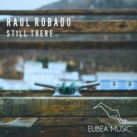 Raul Robado - Still There (Original Mix)