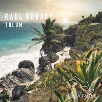Raul Robado - Tulum (Original Mix)