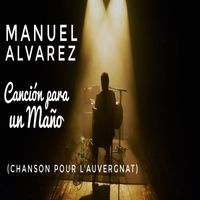 Manuel Alvarez - Canción para un Maño