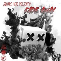 Square Head - Fade Away