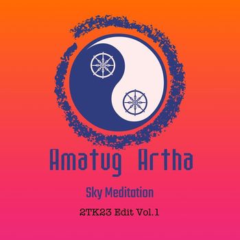 Amatug Artha - Sky Meditation 2TK23 Edit, Vol. 1