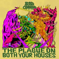 Blood Command - The Plague On Both Your Houses (Explicit)