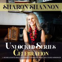 Sharon Shannon - Unlocked Series 2 - Celebration