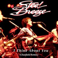 Steel Breeze - I Think About You (Chatfield Remix)