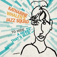 Katharine Whalen - To Hide A Heart That's Blue