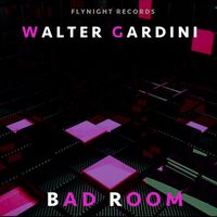 Walter Gardini - Bad Room
