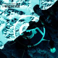 Independent Art - Whenever EP