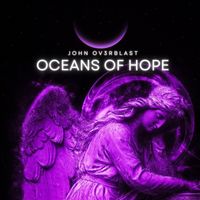 John Ov3rblast - Oceans of Hope