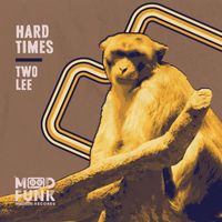 Two Lee - Hard Times