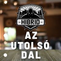Hibrid - Az Utolsó Dal (Explicit)