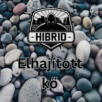 Hibrid - Elhajított Kő (Explicit)