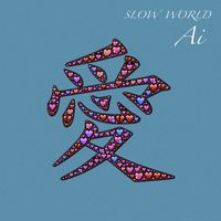 Slow World - Ai