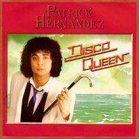 Patrick Hernandez - Disco Queen