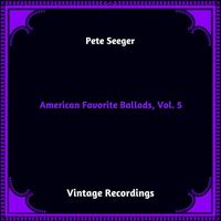 Pete Seeger - American Favorite Ballads, Vol. 5 (Hq remastered 2023)