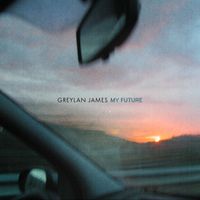 Greylan James - My Future