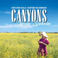 Canyons - Där den gula rapsen blommar