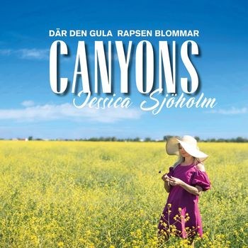 Canyons - Där den gula rapsen blommar