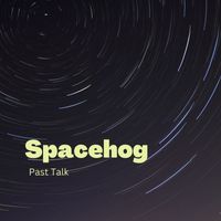 Spacehog - Past Talk
