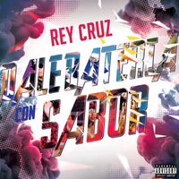 Rey Cruz - Dale Bateria Con Sabor (Explicit)