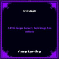 Pete Seeger - A Pete Seeger Concert, Folk Songs And Ballads (Hq remastered 2023)