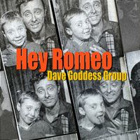 Dave Goddess Group - Hey Romeo