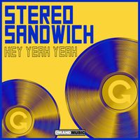 Stereo Sandwich - Hey Yeah Yeah