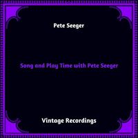Pete Seeger - Song and Play Time with Pete Seeger (Hq remastered 2023)