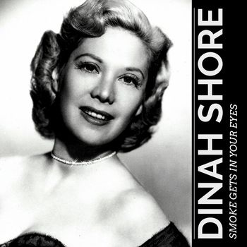 Dinah Shore - Smoke Gets in Your Eyes