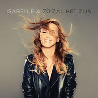 Isabelle A - Zo Zal Het Zijn