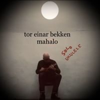 Tor Einar Bekken - mahalo - solo ukulele
