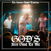 The Harlem Gospel Travelers - God's Been Good to Me