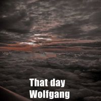 Wolfgang - That Day