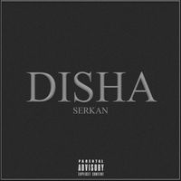 Serkan - DISHA (Explicit)