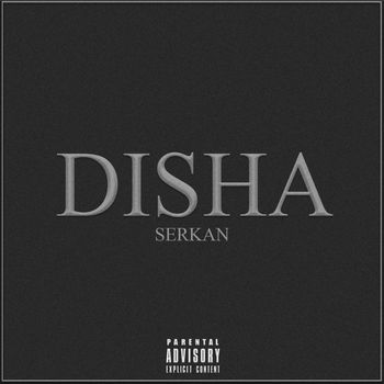Serkan - DISHA (Explicit)