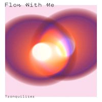 Tranquilizer - Flow With Me
