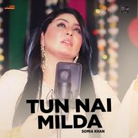 Somia Khan - Tun Nai Milda